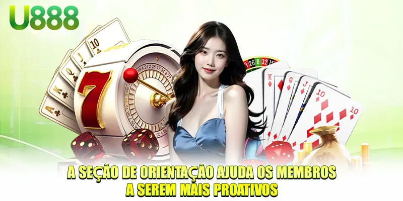 A seção de orientação ajuda os membros a serem mais proativos