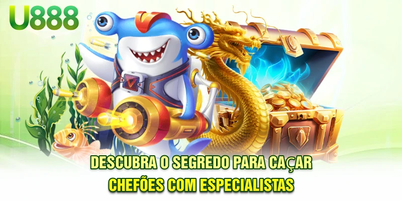 Descubra o segredo para caçar chefões com especialistas