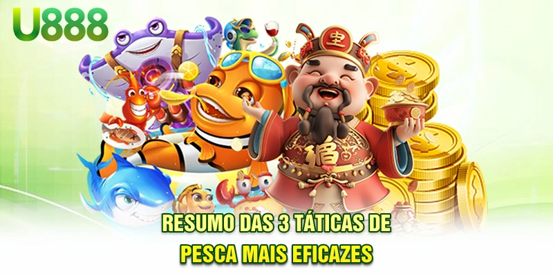 Resumo das 3 táticas de pesca mais eficazes