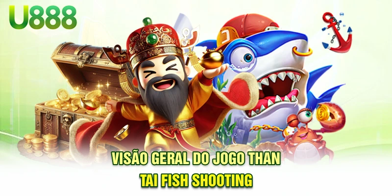 Visão geral do jogo God of Fortune Fish Shooting